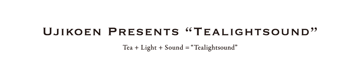 Tea + Light + Sound = "Tealightsound"